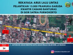 Besok Ada Pelantikan 13.149 Pramuka Garuda, Jl Suharso Purwokerto Diberlakukan Satu Arah ke Timur